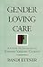 Gender Loving Care: A Guide to Counseling Gender-variant Clients