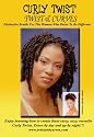 Natural Curly Twist. Distinctive Braids For The Woman Who Dares To Be Different