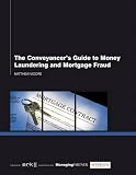 The conveyancer's guide to money laundering and mortgage fraud