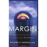 Margin: Restoring Emotional, Physical, Financial, and Time Reserves to Overloaded Lives