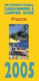 International Caravanning and Camping Guide to France 2005 (International Caravan/Camping)