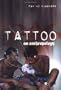 Tattoo: An Anthropology