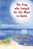 The Frog Who Longed for the Moon to Smile: A Story for Children Who Yearn for Someone They Love (Helping Children)