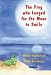 The Frog Who Longed for the Moon to Smile: A Story for Children Who Yearn for Someone They Love (Helping Children)
