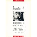 Politique des acteurs. Gary Cooper, John Wayne, Cary Grant, James Stewart book cover