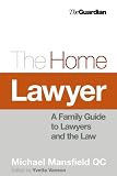 The Home Lawyer: A Family Guide to Lawyers and the Law