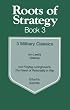 Roots of Strategy, Book 3: 3 Military Classics: von Leeb's Defense/von Freytag-Loringhoven's The Power of Personality in War/Erfurth's Surprise