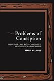 Problems of conception : issues of law, biotechnology, individuals and kinship