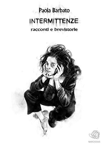INTERMITTENZE - racconti e brevistorie (Italian Edition)