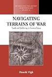 Navigating Terrains Of War: Youth and Soldiering in Guinea-Bissau (Methodology and History in Anthropology)