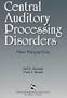 Central Auditory Processing Disorders: New Perspectives