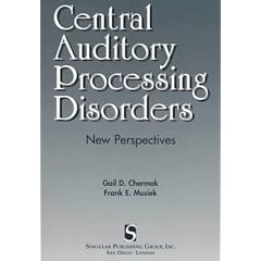 Central Auditory Processing Disorders: New Perspectives