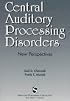 Central Auditory Processing Disorders: New Perspectives