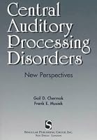 Central Auditory Processing Disorders: New Perspectives