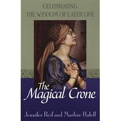 The Magical Crone: Celebrating the Wisdom of Later Life