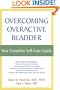 Overcoming Overactive Bladder: Your Complete Self-Care Guide