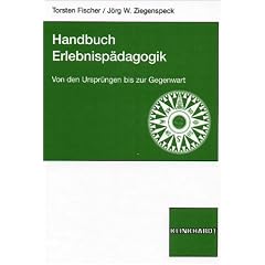 Handbuch Erlebnisp�dagogik. Von den Urspr�ngen bis zur Gegenwart