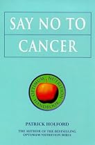 Say No to Cancer (Optimum Nutrition Handbook)