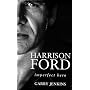 Harrison Ford: Imperfect Hero