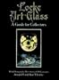 Locke Art Glass: A Guide for Collectors with Photographic Illustrations of 190 Examples
