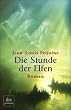 Die Stunde der Elfen: Roman