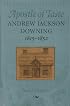 Apostle of Taste: Andrew Jackson Downing, 1815-1852 (Creating the North American Landscape)