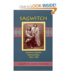 Sagwitch: Shoshone Chieftan, Mormon Elder, 1822-1887