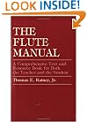 The Flute Manual : A Comprehensive Text and Resource Book for Both the Teacher and the Student