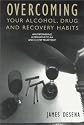 Overcoming Your Alcohol, Drug & Recovery Habits
