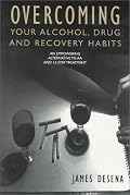 Overcoming Your Alcohol, Drug & Recovery Habits