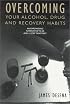 Overcoming Your Alcohol, Drug & Recovery Habits