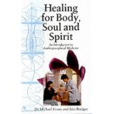 healing for body soul and spirit an introduction to anthroposophical medicine