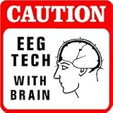 CAUTION: EEG TECH with brain medical sign