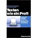 Texten wie ein Profi. Ein Buch für Einsteiger und Könner. Mit über 5.000 Wortideen zum Nachschlagen