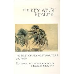 The Key West Reader: The Best of the Key Wests Writers 1830-1990