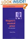 Wagner's Musical Prose: Texts and Contexts (New Perspectives in Music History and Criticism)