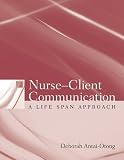 Nurse-Client Communication: A Life Span Approach