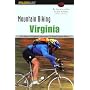 Mountain Biking Virginia, 3rd: An Atlas of Virginia's Greatest Off-Road Bicycle Rides