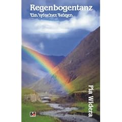 Regenbogentanz: Ein lyrischer Reigen