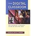 The Digital Classroom: How Technology is Changing the Way We Teach and Learn
