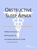 Obstructive Sleep Apnea - A Medical Dictionary, Bibliography, and Annotated Research Guide to Internet References