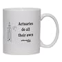 Actuaries do all their own stunts Mug for Coffee / Hot Beverage (choice of sizes and colors)