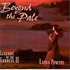 Beyond the Pale: Legends of the Goddess II