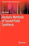 Analytic Methods of Sound Field Synthesis (T-Labs Series in Telecommunication Services)