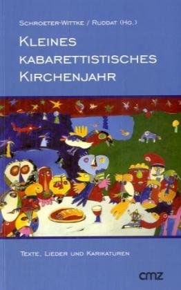 Kleines kabarettistisches Kirchenjahr: Texte, Lieder und Karikaturen by Harald Schroeter-Wittke