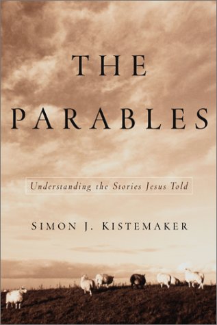The Parables: Understanding the Stories Jesus Told