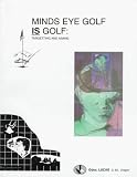 Minds Eye Golf Is Golf: Targetting and Aiming (Mind's Eye Sport , No 1999)