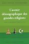 L'avenir d�mographique des grandes religions : Actes du colloque, Paris 25 novembre 2004