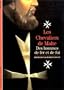 Les Chevaliers de Malte : Des hommes de fer et de foi