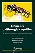 El�ments d'�thologie cognitive : du d�terminisme biologique au fonctionnement cognitif